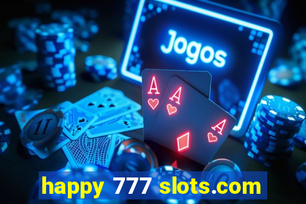 happy 777 slots.com