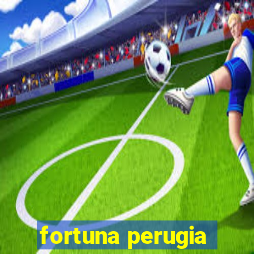 fortuna perugia