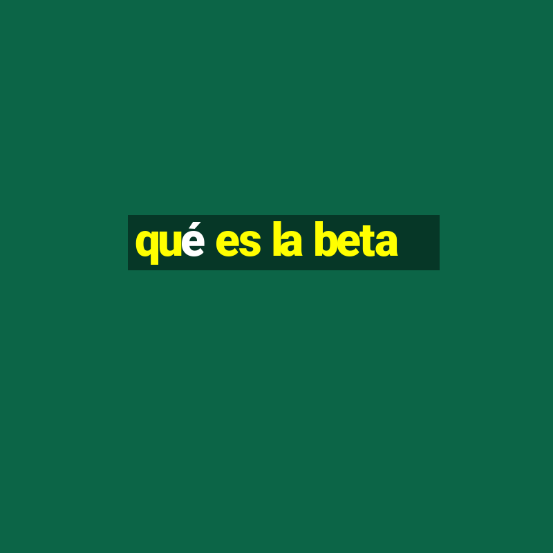 qué es la beta