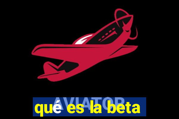 qué es la beta