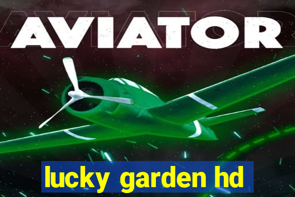 lucky garden hd