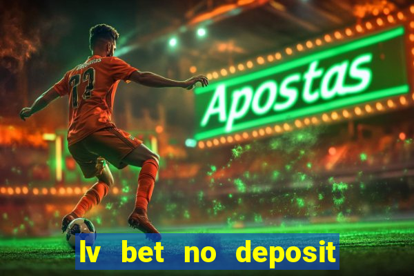 lv bet no deposit bonus codes