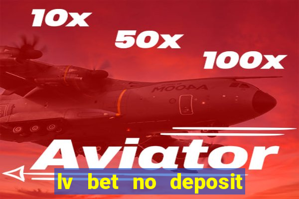 lv bet no deposit bonus codes