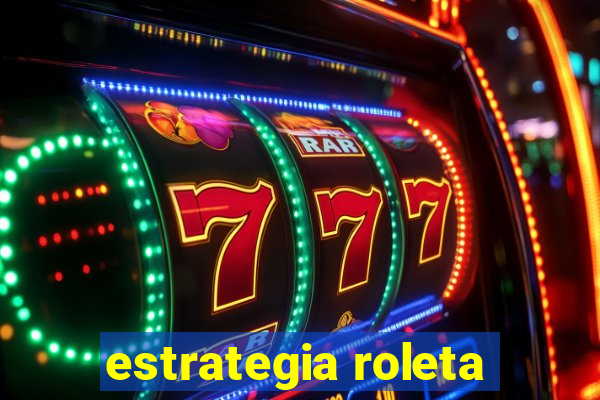 estrategia roleta