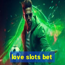 love slots bet