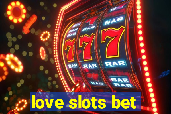 love slots bet