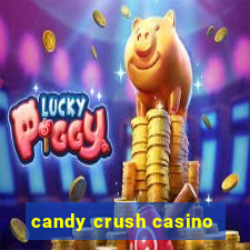 candy crush casino