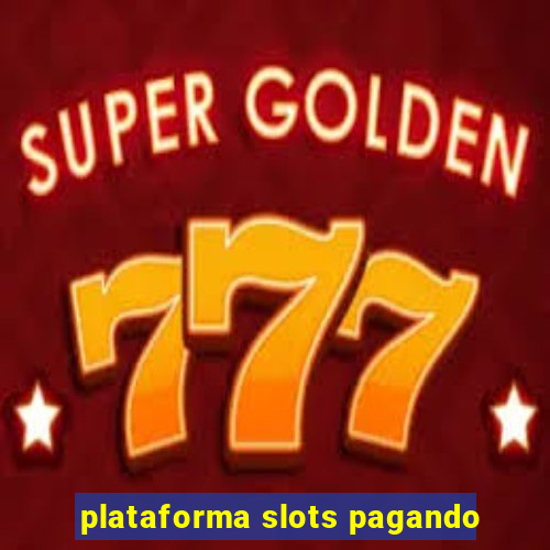 plataforma slots pagando