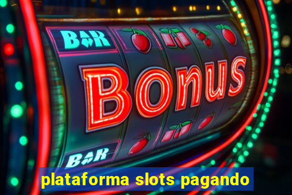 plataforma slots pagando