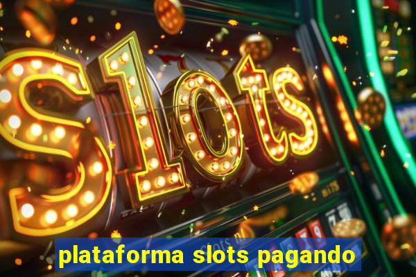 plataforma slots pagando