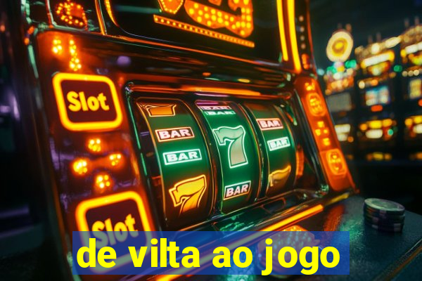 de vilta ao jogo