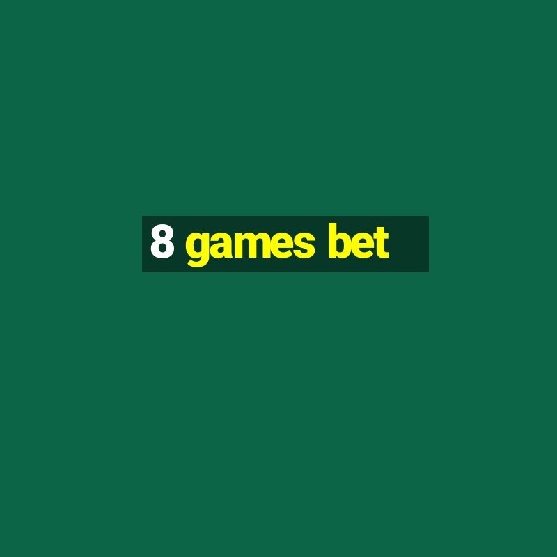 8 games bet