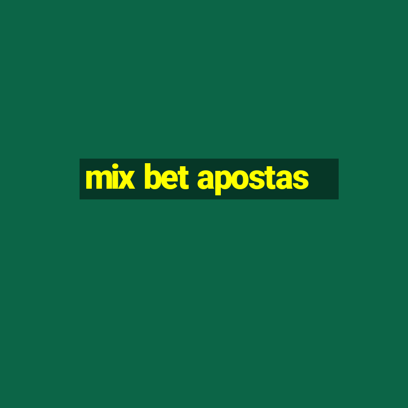 mix bet apostas