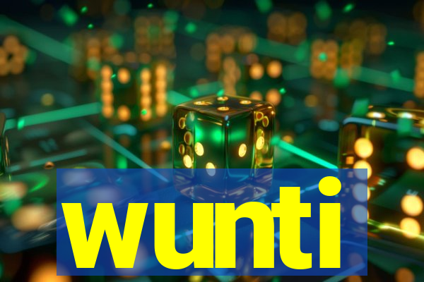 wunti