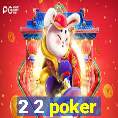 2 2 poker