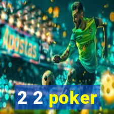 2 2 poker