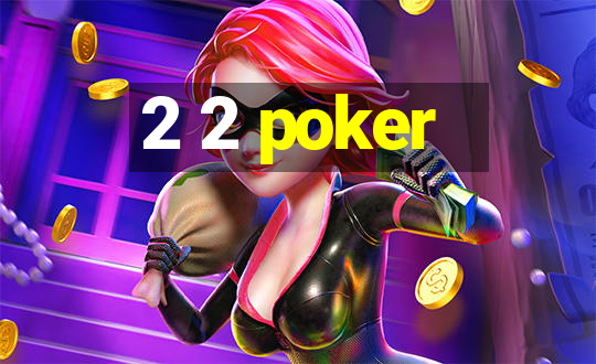 2 2 poker