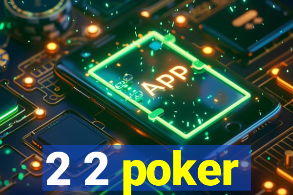 2 2 poker