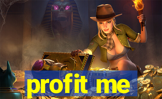 profit me