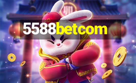 5588betcom