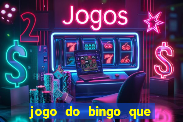 jogo do bingo que ganha dinheiro