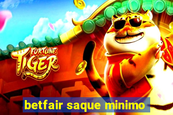 betfair saque minimo