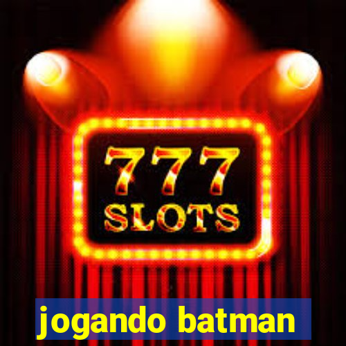 jogando batman