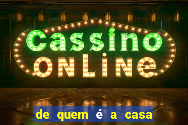 de quem é a casa de aposta vai de bet