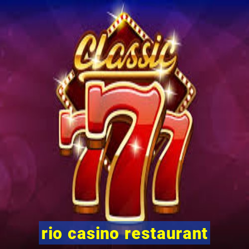 rio casino restaurant