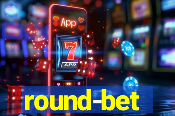 round-bet