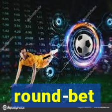 round-bet