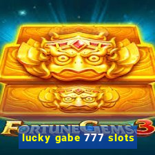 lucky gabe 777 slots