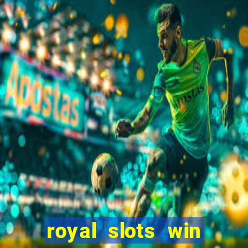 royal slots win lucky cash