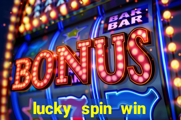 lucky spin win real money