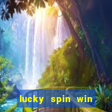 lucky spin win real money