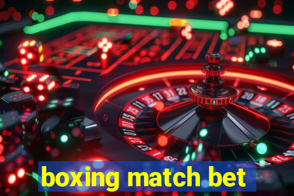 boxing match bet