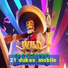 21 dukes mobile casino app