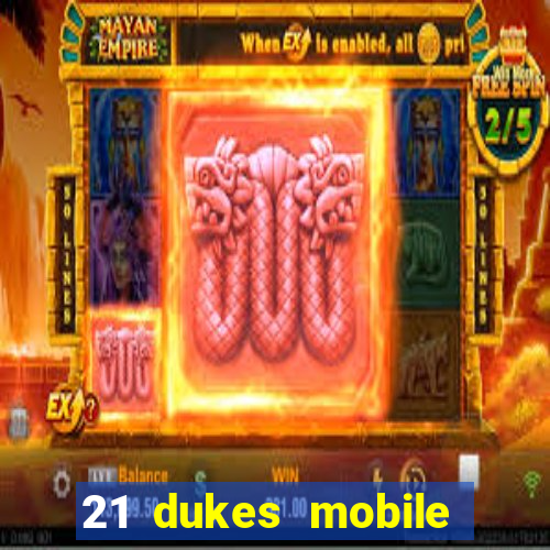 21 dukes mobile casino app