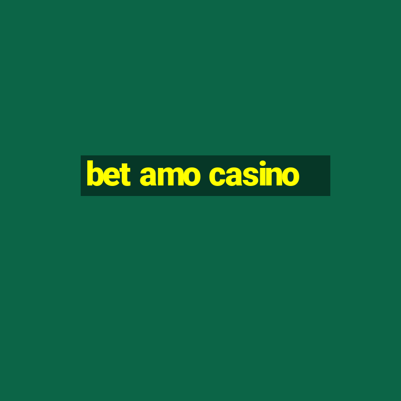 bet amo casino