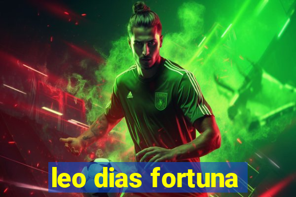 leo dias fortuna