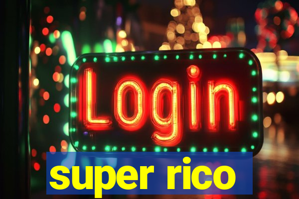 super rico