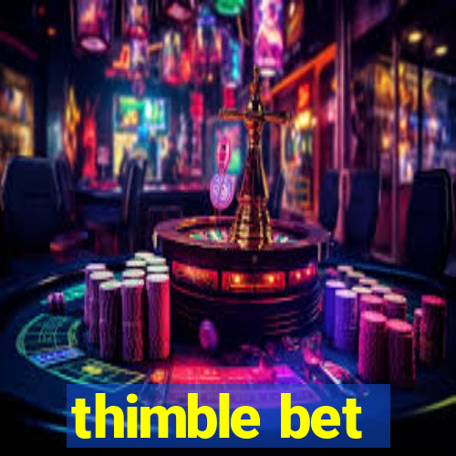 thimble bet