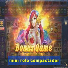 mini rolo compactador