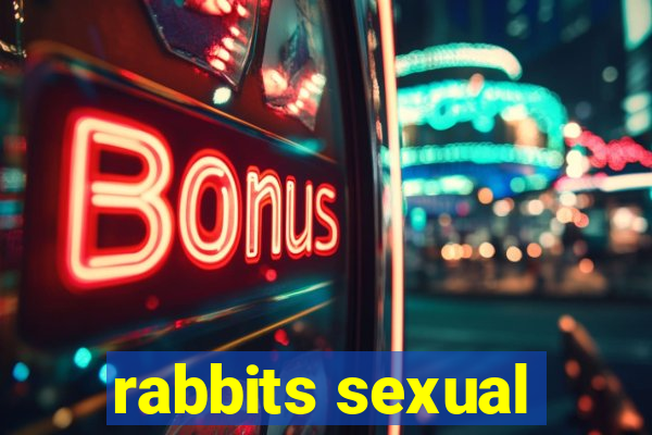 rabbits sexual