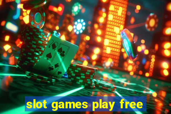 slot games play free