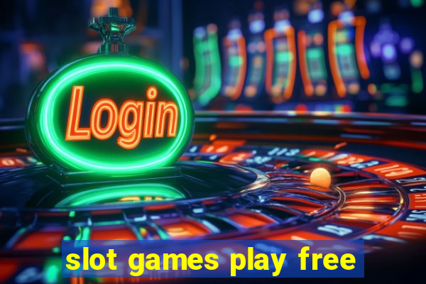 slot games play free