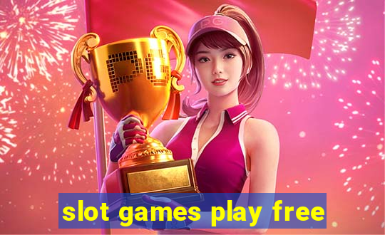 slot games play free