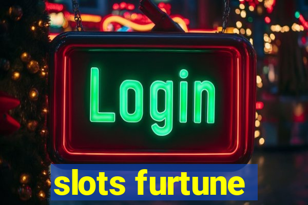 slots furtune