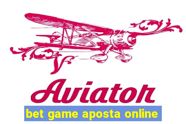 bet game aposta online