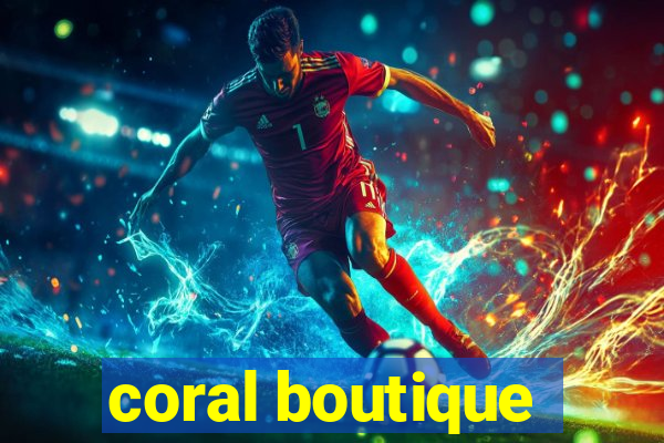 coral boutique